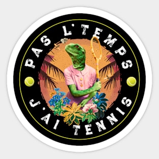 Pas L'Temps J'ai Tennis passionné de tennis Sticker